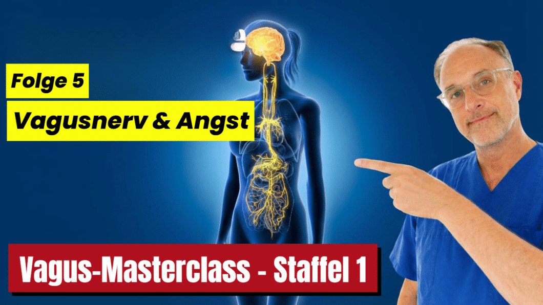 Vagus-Masterclass - Teil 5 - Vagusnerv & Angst: Warum der Körper schneller ist als der Kopf