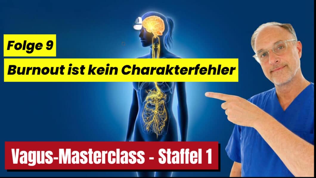 Vagus-Masterclass - Folge 9 – Burnout ist kein Charakterfehler