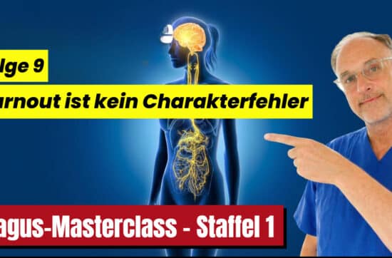 Vagus-Masterclass - Folge 9 – Burnout ist kein Charakterfehler
