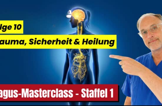 Vagus-Masterclass - Teil 10 - Trauma, Sicherheit & Heilung