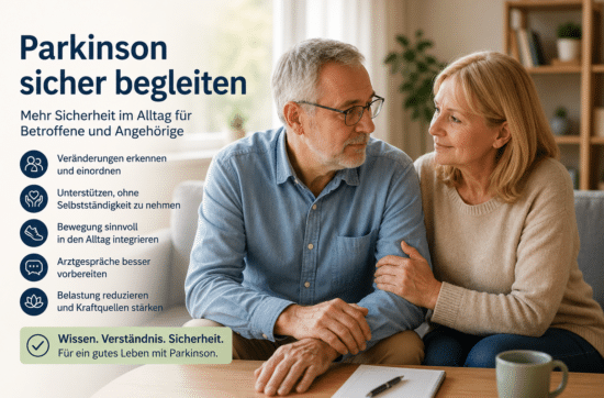Parkinson sicher begleiten: Was Betroffene und Angehörige im Alltag wirklich brauchen